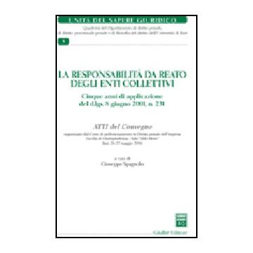 Responsabilita' Da Reato Degli Enti Collettivi. Atti Del Convegno (bari, 26-27  Maggio 2006) (la) - Spagnolo G.  - Giuffre' - 9788814133466
