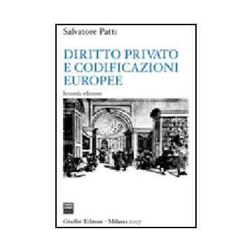 Diritto Privato E Codificazioni Europee - Patti Salvatore - Giuffre' - 9788814133473