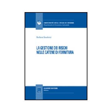 La Gestione Dei Rischi Nelle Catene Di Fornitura  - Gaudenzi Barbara - Giuffre' - 9788814133480