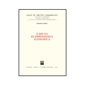 L' Abuso Di Dipendenza Economica  - Fabbio Philipp - Giuffre' - 9788814133633