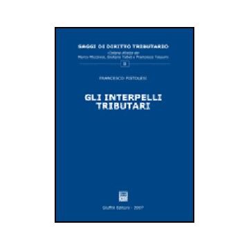 Gli Interpelli Tributari  - Pistolesi Francesco - Giuffre' - 9788814133923