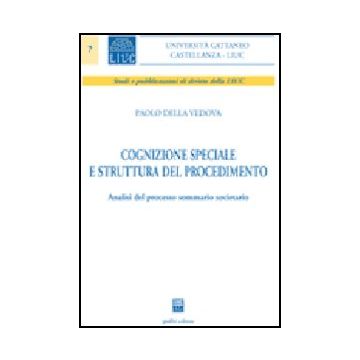 Cognizione Speciale E Struttura Del Procedimento. Analisi Del Processo Sommario  Societario - Della Vedova Paolo - Giuffre' - 9788814134234