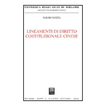 Lineamenti Di Diritto Costituzionale Cinese - Mazza Mauro - Giuffre' - 9788814134241