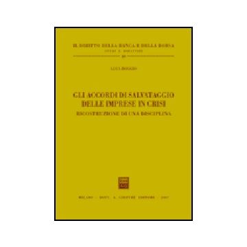 Gli Accordi Di Salvataggio Delle Imprese In Crisi. Ricostruzione Di Una Disciplina   - Boggio Luca - Giuffre' - 9788814134593