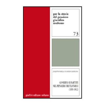 Governo E Partiti Nel Pensiero Britannico (1690-1832) - Varela Suanzes Carpegna Joaquin - Giuffre' - 9788814134685