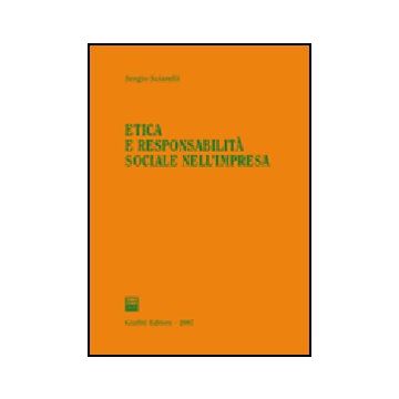 Etica E Responsabilita' Sociale Nell'impresa - Sciarelli Sergio - Giuffre' - 9788814134715