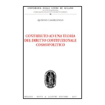 Contributo Ad Una Teoria Del Diritto Costituzionale Cosmopolitico - Camerlengo Quirino - Giuffre' - 9788814134746