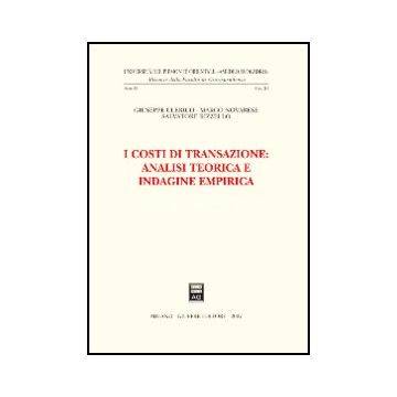I Costi Di Transazione: Analisi Teorica E Indagine Empirica  - Clerico Giuseppe; Novarese Marco; Rizzello Salvatore - Giuffre' - 9788814135224