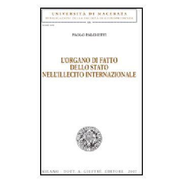 L' Organo Di Fatto Dello Stato Nell'illecito Internazionale  - Palchetti Paolo - Giuffre' - 9788814135422