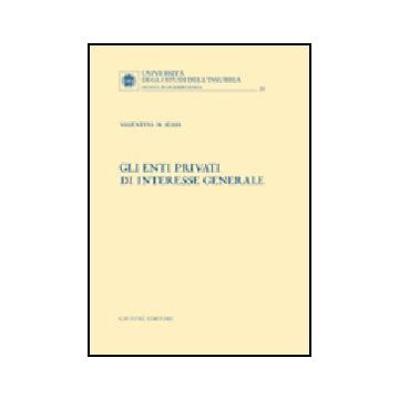 Gli Enti Privati Di Interesse Generale  - Sessa Valentina M. - Giuffre' - 9788814135439