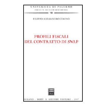 Profili Fiscali Del Contratto Di Swap - Cimino Filippo A. - Giuffre' - 9788814135477