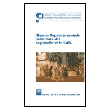 Quarto Rapporto Annuale Sullo Stato Del Regionalismo In Italia (2007) -  - Giuffre' - 9788814135545