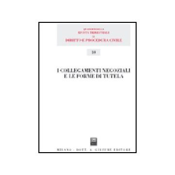 I Collegamenti Negoziali E Le Forme Di Tutela  -  - Giuffre' - 9788814135576