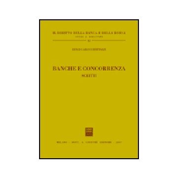 Banche E Concorrenza. Scritti - Ubertazzi Luigi C. - Giuffre' - 9788814135736