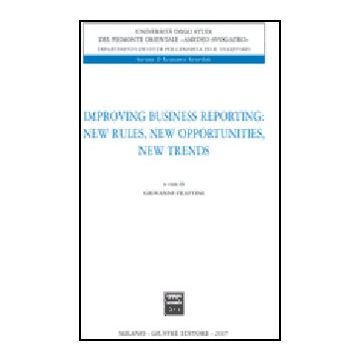 Improving Business Reporting: New Rules, New Opportunities, New Trends - Frattini G.  - Giuffre' - 9788814135804