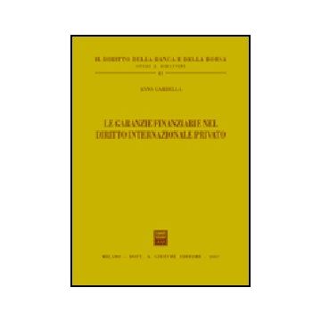 Le Garanzie Finanziarie Nel Diritto Internazionale Privato  - Gardella Anna - Giuffre' - 9788814135835