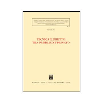 Tecnica E Diritto Tra Pubblico E Privato