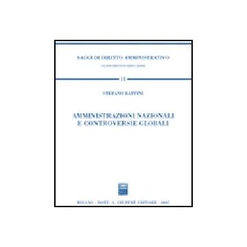 Amministrazioni Nazionali E Controversie Globali - Battini Stefano - Giuffre' - 9788814136375