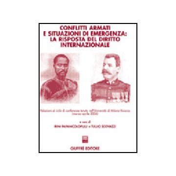 Conflitti Armati E Situazioni Di Emergenza: La Risposta Del Diritto  Internazionale. Relazioni Al Ciclo Di Conferenze (universita' Di Milano-bicocca, Marzo-aprile 2006 - Papanicolopulu I. ; Scovazzi T.  - Giuffre' - 9788814136405