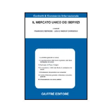 Il Mercato Unico Dei Servizi  - Bestagno F. ; Radicati Di Brozolo L. G.  - Giuffre' - 9788814136450