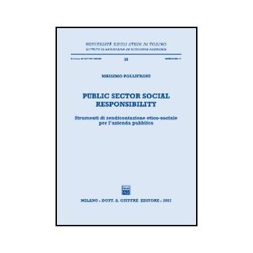Public Sector Social Responsibility. Strumenti Di Rendicontazione Etico-sociale  Per L'azienda Pubblica - Pollifroni Massimo - Giuffre' - 9788814136535