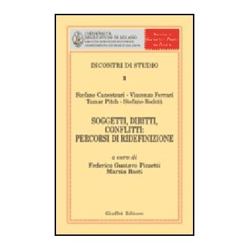 Soggetti, Diritti, Conflitti: Percorsi Di Ridefinizione - Pizzetti F. G. ; Rosti M.  - Giuffre' - 9788814136696