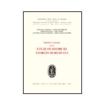 Presentazione Degli Studi In Onore Di Giorgio Marinucci -  - Giuffre' - 9788814136764