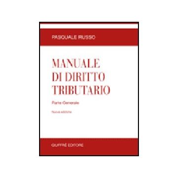 Manuale Di Diritto Tributario. Parte Generale - Russo Pasquale - Giuffre' - 9788814136870