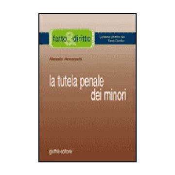 La Tutela Penale Dei Minori  - Anceschi Alessio - Giuffre' - 9788814137549