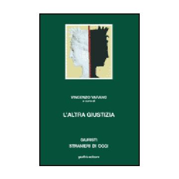 L' Altra Giustizia. I Metodi Alternativi Di Soluzione Delle Controversie Nel  Diritto Comparato  - Varano V.  - Giuffre' - 9788814137600