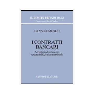 I Contratti Bancari. Accordi, Inadempimento, Responsabilita', Trattamento Fiscale   - Bausilio Giovanni - Giuffre' - 9788814137624