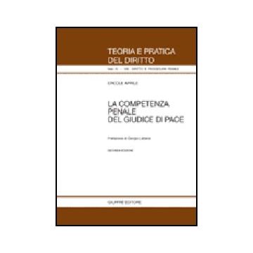 La Competenza Penale Del Giudice Di Pace  - Aprile Ercole - Giuffre' - 9788814137631