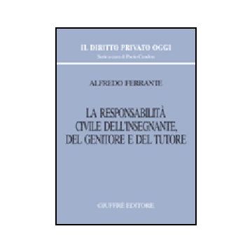 La Responsabilita' Civile Dell'insegnante, Del Genitore E Del Tutore 