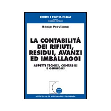 La Contabilita' Dei Rifiuti, Residui, Avanzi Ed Imballaggi. Aspetti Tecnici, Contabili E Giuridici  - Pravisano Renzo - Giuffre' - 9788814138232