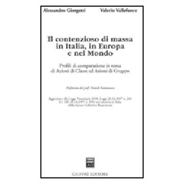 Il Contenzioso Di Massa In Italia, In Europa E Nel Mondo. Profili Di Comparazione I Tema Di Azioni Di Classe Ed Azioni Di Gruppo 