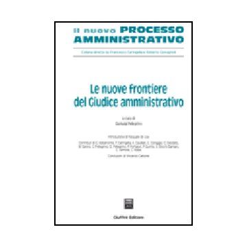 Le Nuove Frontiere Del Giudice Amministrativo 