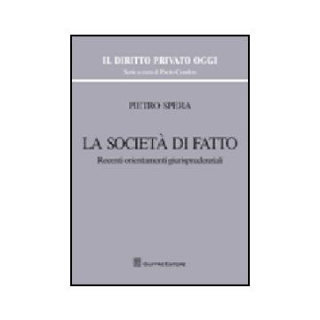 La Societa' Di Fatto. Recenti Orientamenti Giurisprudenziali 