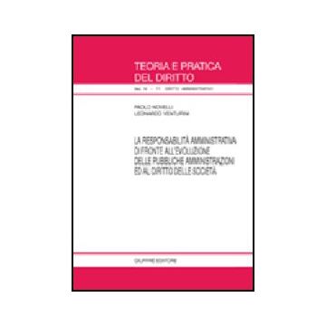 La Responsabilita' Amministrativa Di Fronte All'evoluzione Delle Pubbliche Amministrazioni Ed Al Diritto Delle Societa' 