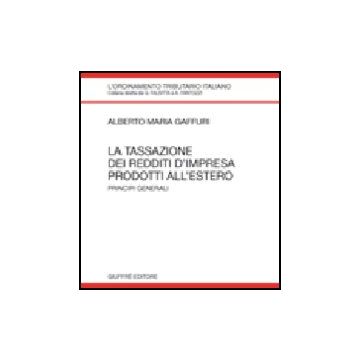 La Tassazione Dei Redditi D'impresa Prodotti All'estero. Principi Generali 