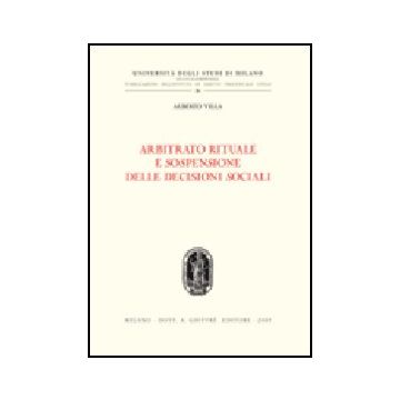Arbitrato Rituale E Sospensione Delle Decisioni Sociali - Villa Alberto - Giuffre' - 9788814140273