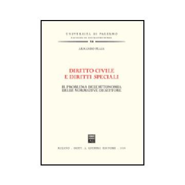 Diritto Civile E Diritti Speciali. Il Problema Dell'autonomia Delle Normative Di Settore