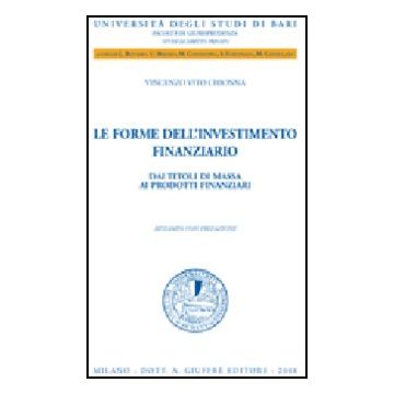 Le Forme Dell'investimento Finanziario. Dai Titoli Di Massa Ai Prodotti Finanziari  