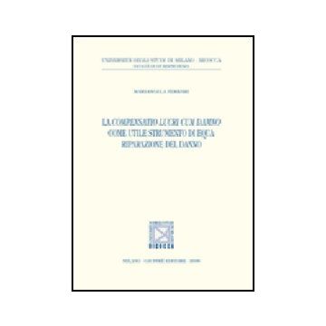 La Compensatio Lucri Cum Damno Come Utile Strumento Di Equa Riparazione Del Danno  