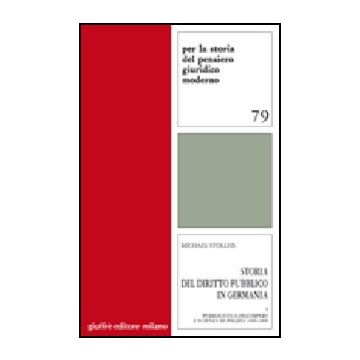 Storia Del Diritto Pubblico In Germania Pubblicistica Dell'impero E Scienza Di Polizia 1600-1800