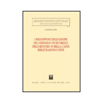 I Presupposti Dell'azione Del Consiglio Di Sicurezza Nelll'articolo 39 Della Carta Delle Nazioni Unite 