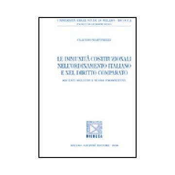 Le Immunita' Costituzionali Nell'ordinamento Italiano E Nel Diritto Comparato 