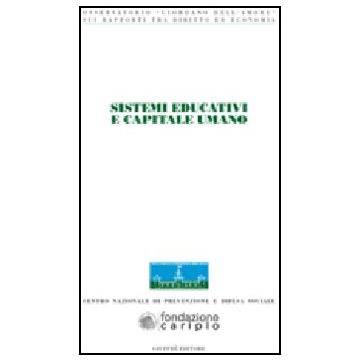 Sistemi Educativi E Capitale Umano. Atti Del Congresso (milano, 22-23 Giugno  2007)