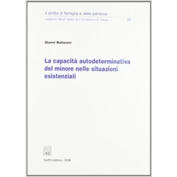 La Capacita' Autodeterminativa Del Minore Nelle Situazioni Esistenziali 