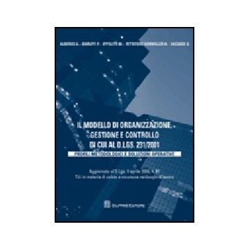 Il Modello Di Organizzazione, Gestione E Controllo Di Cui Al D.lgs. 231-2001.  Profili Metodologici E Soluzioni Operative 