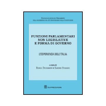 Funzioni Parlamentari Non Legislative E Forma Di Governo - Dickmann Renzo; Staiano S.  - Giuffre' - 9788814141645